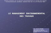 LE MANAGEMENT ENVIRONNEMENTAL DES TRAVAUX Atelier national sur la gestion environnementale et sociale des projets dinfrastructures routières, Burkina Faso.