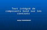 Test intégré de composants basé sur les contrats Apinya TANGKAWANIT.