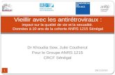 Dr Khoudia Sow, Julie Coutherut Pour le Groupe ANRS 1215 CRCF Sénégal Vieillir avec les antirétroviraux : impact sur la qualité de vie et la sexualité.