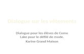 Dialogue pour les élèves de Como Lake pour le défilé de mode. Karine Grand Maison.