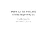Point sur les mesures environnementales M. Chefdeville Reunion 31/03/09.
