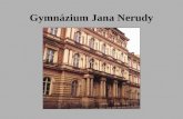 Gymnázium Jana Nerudy. Caractéristique de Gymnázium Jana Nerudy Les classes scientifiques, littéraires et la section bilingue sont installées dans le.