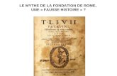 LE MYTHE DE LA FONDATION DE ROME, UNE « FAUSSE HISTOIRE » ?