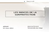 LES INDICES DE LA SURPROTECTION APRAM 22 mars 2011 Jean-Jo Evrard Université de Liège.