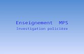 Enseignement MPS Investigation policière. Les inspecteurs de police, dépêchés le jeudi 6/09/2012, au lycée Bon Secours, ont constaté la présence du corps.