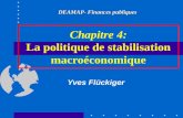 Chapitre 4: La politique de stabilisation macroéconomique DEAMAP- Finances publiques Yves Flückiger.