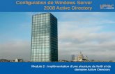 Configuration de Windows Server 2008 Active Directory Module 2 : Implémentation d'une structure de forêt et de domaine Active Directory.