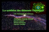 La synthèse des éléments chimiques Les messages de lUnivers. Georges Comte OAMP Benoît Dasset Michel Ramponi Gérard TrouillotOAMP.