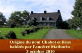 Origine du nom Chabot et lieux habités par l'ancêtre Mathurin 3 octobre 2010.