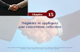 Chapitre 15 Négocier et appliquer une convention collective Source: Sylvie ST-ONGE, Michel AUDET, Victor HAINES et André PETIT, Relever les défis de la.