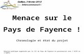 Menace sur le Pays de Fayence ! Réunion publique organisée par le CIC du Pays de Fayence en partenariat avec l'ACPE et l'AdéFa Chronologie et état du projet.