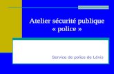 Atelier sécurité publique « police » Service de police de Lévis.