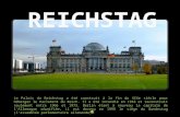 Le Palais du Reichstag a été construit à la fin du XIXe siècle pour héberger le Parlement du Reich. Il a été incendié en 1933 et reconstruit seulement.