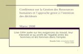 1 Conférence sur la Gestion des Ressources humaines et lapproche genre à lintention des décideurs Maroc 2008 Une GRH axée sur les exigences du travail,