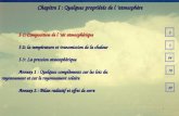 1 Chapitre I : Quelques propriétés de l atmosphère I-1: Composition de l air atmosphérique I-2: la température et transmission de la chaleur I-3: La pression.