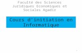 Cours dinitiation en Informatique Faculté des Sciences Juridiques Economiques et Sociales Agadir 1.