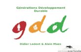 Générations Développement Durable Didier Ledent & Alain Maes.