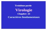 Troisi¨me partie Virologie Chapitre 23 Caract¨res fondamentaux