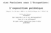 «Les Parisiens sous l'Occupation»: l'exposition polémique (depuis le 20 mars 2008 à la Bibliothèque de lHôtel de Ville de Paris) Pourquoi? Que reproche-t-on.
