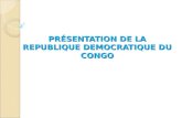 PRÉSENTATION DE LA REPUBLIQUE DEMOCRATIQUE DU CONGO.
