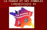LA FRANCE ET SES SYMBOLES (républicains et culturels)