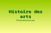 Histoiredes arts Histoire des arts Présentation. Lenseignement de lHistoire des arts au collège Texte officiel : B.O. n° 32 du 28 août 2008 C'est un enseignement.