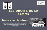 LES DROITS DE LA FEMME Toute une histoire… Par Melle TOBIO-HAUTESSERRE Pascale Pour le centre social André Malraux de Villepinte.