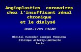 Angioplasties coronaires chez l'insuffisant rénal chronique et le dialysé Jean-Yves PAGNY Hôpital Européen Georges Pompidou Clinique Alleray-Labrouste.