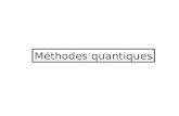 Méthodes quantiques. Utilisation des méthodes quantiques Détermination de la structure électronique (orbitales, charges atomiques, potentiel électrostatique,
