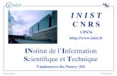 10-11 juinr 2002Aix-en-provence1 INstitut de lInformation Scientifique et Technique Vandoeuvre-lès-Nancy (54) I N I S T C N R S UPS76 .