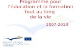 Programme pour léducation et la formation tout au long de la vie 2007-2013.