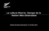 La culture Maorie: Taonga de la Nation Néo-Zélandaise Wallonie Bruxelles International– 15 Octobre 2013.