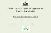 Recensement Général de lAgriculture Enquête Exploitation Résultats provisoires du Centre Hinche, le 21 octobre 2011 Georges B. BOLIVAR Rideler PHILIUS.