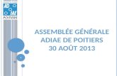 A SSEMBLÉE G ÉNÉRALE ADIAE DE P OITIERS 30 AOÛT 2013 1.