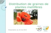 Distribution de graines de plantes mellifères Présentation du 24 mai 2012.