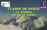 LA NORMA 25 AU 31 MARS 2012 CLASSE DE NEIGE. SAINT LO LA NORMA 973 KM.