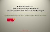 Emplois verts : Une nouvelle opportunité pour lEconomie sociale en Europe Synthèse détude par le Think Tank européen Pour la Solidarité 27/11/2012 Lille.