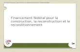 SPF SANTE PUBLIQUE, SECURITE DE LA CHAINE ALIMENTAIRE ET ENVIRONNEMENT Financement fédéral pour la construction, la reconstruction et le reconditionnement.