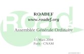 AGO ROADEF 2002 1 ROADEF  Assemblée Générale Ordinaire 15 Mars 2004 Paris - CNAM.