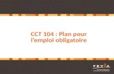 CCT 104 : Plan pour lemploi obligatoire. 2 CCT 104 : Plan pour lemploi Contexte Base légale Quelques chiffres Qui/quoi/quand Modèle Vision Fevia.