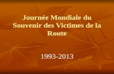 Journée Mondiale du Souvenir des Victimes de la Route 1993-2013.
