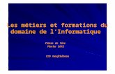 Les métiers et formations du domaine de lInformatique Classe de 1ère Février 2012 CIO Neufchâteau.
