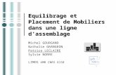 Equilibrage et Placement de Mobiliers dans une ligne dassemblage Michel GOURGAND Nathalie GRANGEON Patrice LECLAIRE Sylvie NORRE LIMOS UMR CNRS 6158.