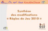 Synthèse des modifications « Règles de Jeu 2010 » 2 Légendes du diaporama Les logos OR 9 mars 2010 (Maj. 06 mai 2010) Dans les pages du diaporama, le.