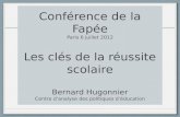 Conférence de la Fapée Paris 6 juillet 2012 Les clés de la réussite scolaire Bernard Hugonnier Centre danalyse des politiques déducation.