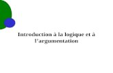 Introduction à la logique et à largumentation. Introduction à la logique et à largumentation Public : Cours obligatoire : 1e bac Info/commu (250 étud.)