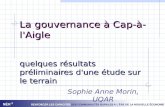 La gouvernance à Cap-à-l'Aigle quelques résultats préliminaires d'une étude sur le terrain Sophie Anne Morin, UQAR.