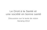 Le Droit à la Santé et une société en bonne santé Discussion sur le texte de vision Seraing 2012.