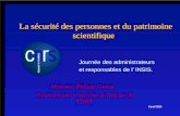 CNRS INSIS 08/04/2013 La sécurité des personnes et du patrimoine scientifique 8 avril 2013 Journée des administrateurs et responsables de l INSIS.