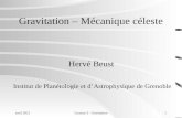Gravitation – Mécanique céleste avril 2012Licence 3 - Gravitation1 Hervé Beust Institut de Planétologie et dAstrophysique de Grenoble.